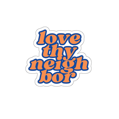 "Love Thy Neighbor" Kiss-Cut Stickers