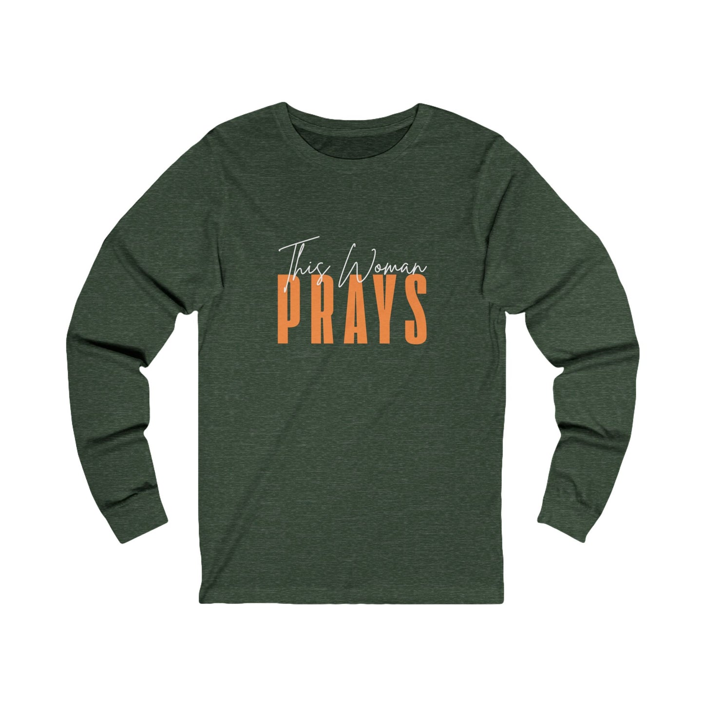 "this woman prays" jersey long sleeve tee