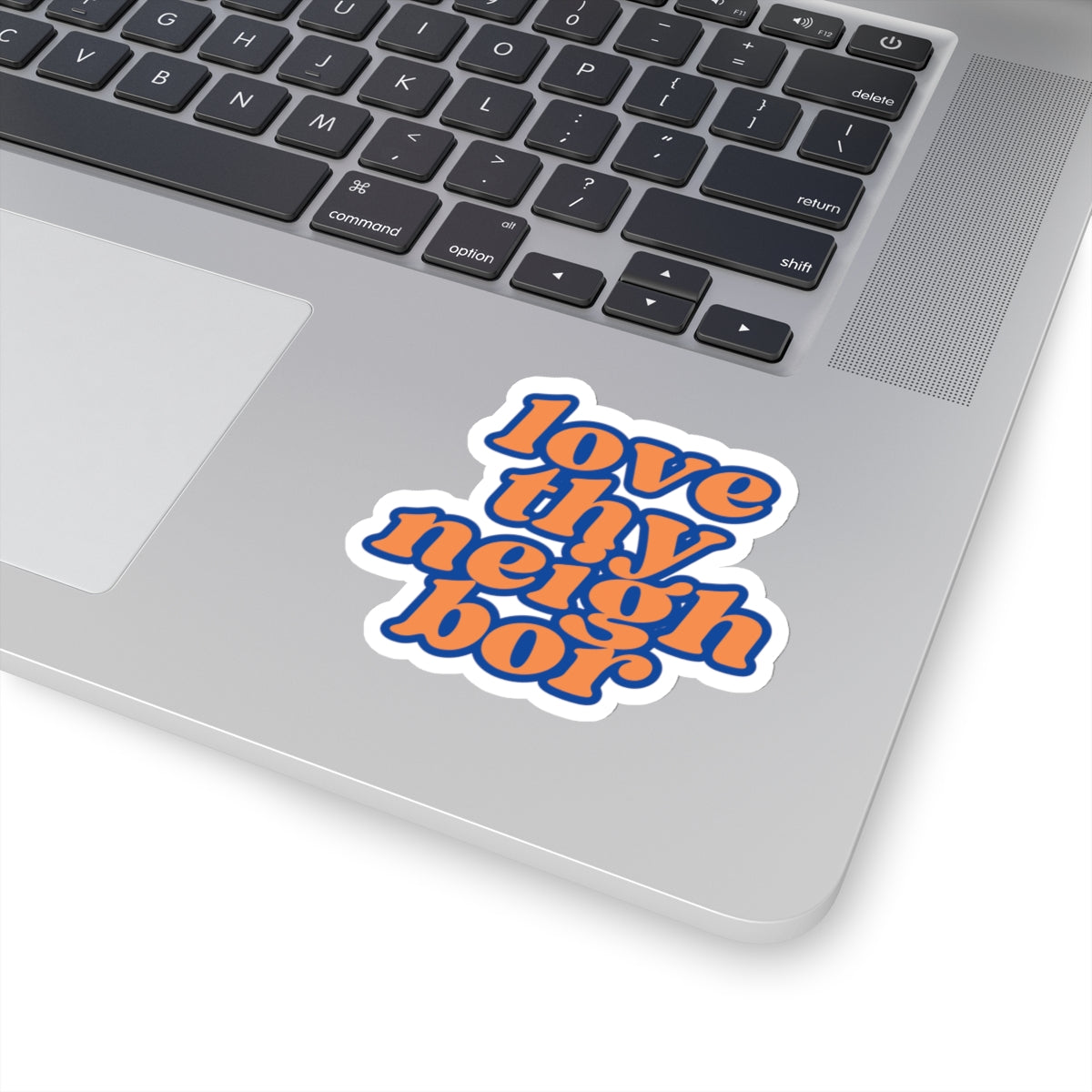 "love thy neighbor" kiss-cut stickers