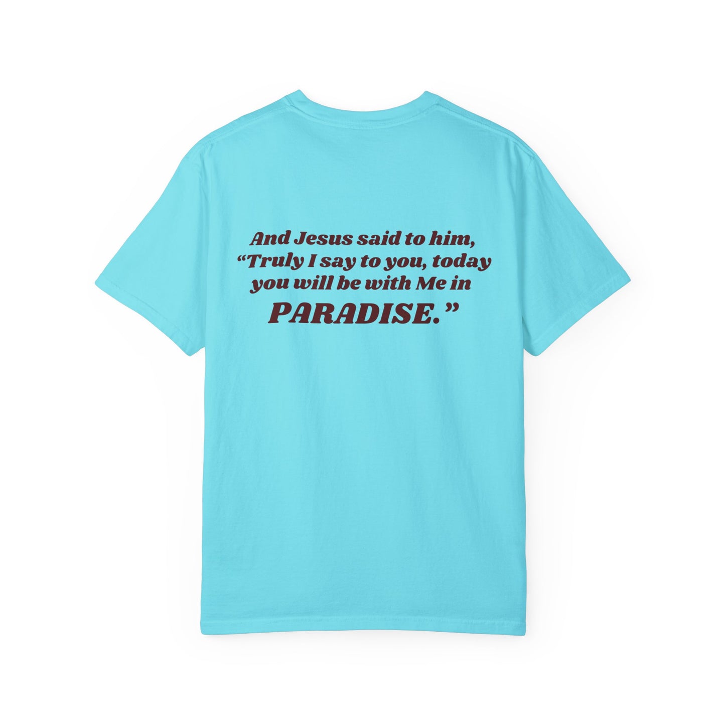 "luke 23:43 unisex garment-dyed t-shirt