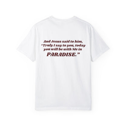 "Luke 23:43 Unisex Garment-Dyed T-Shirt
