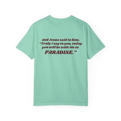 "Luke 23:43 Unisex Garment-Dyed T-Shirt