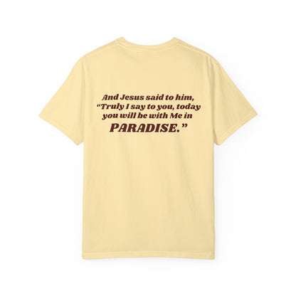 "Luke 23:43 Unisex Garment-Dyed T-Shirt