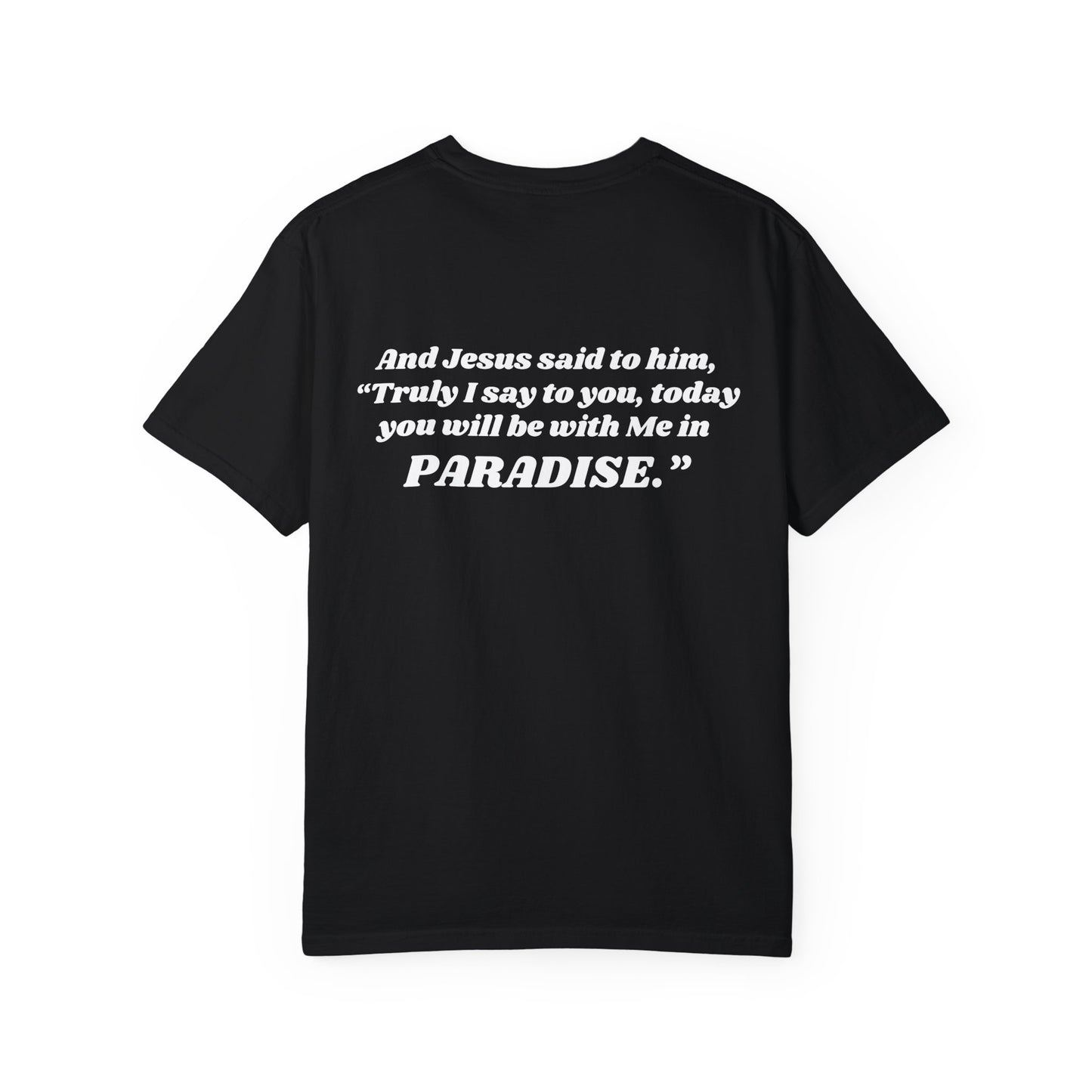 "luke 23:43 unisex garment-dyed t-shirt