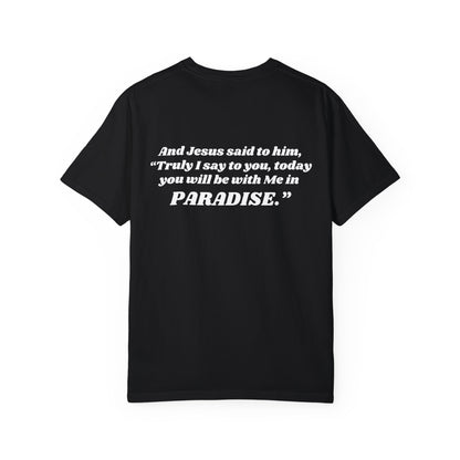 "Luke 23:43 Unisex Garment-Dyed T-Shirt
