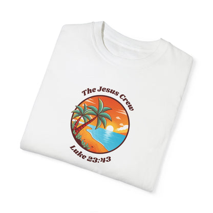 "Luke 23:43 Unisex Garment-Dyed T-Shirt