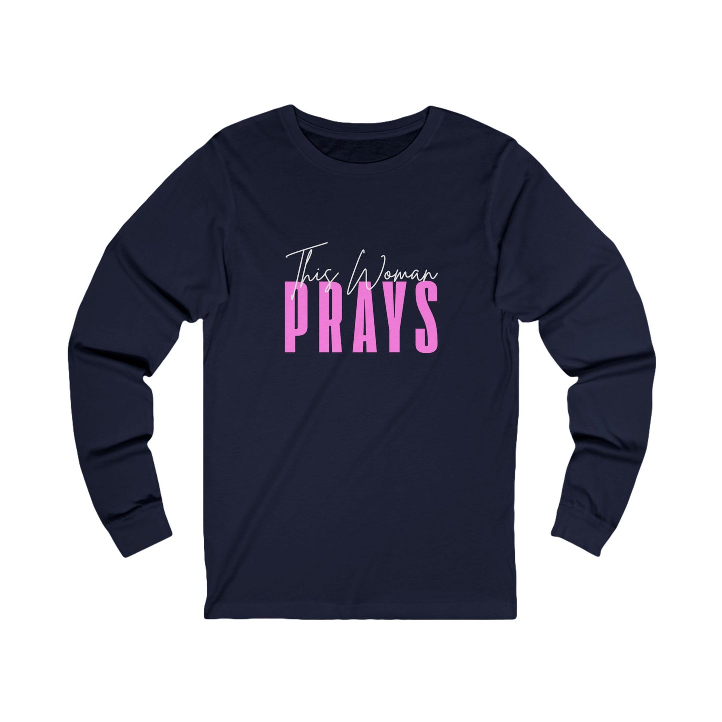 "this woman prays" jersey long sleeve tee